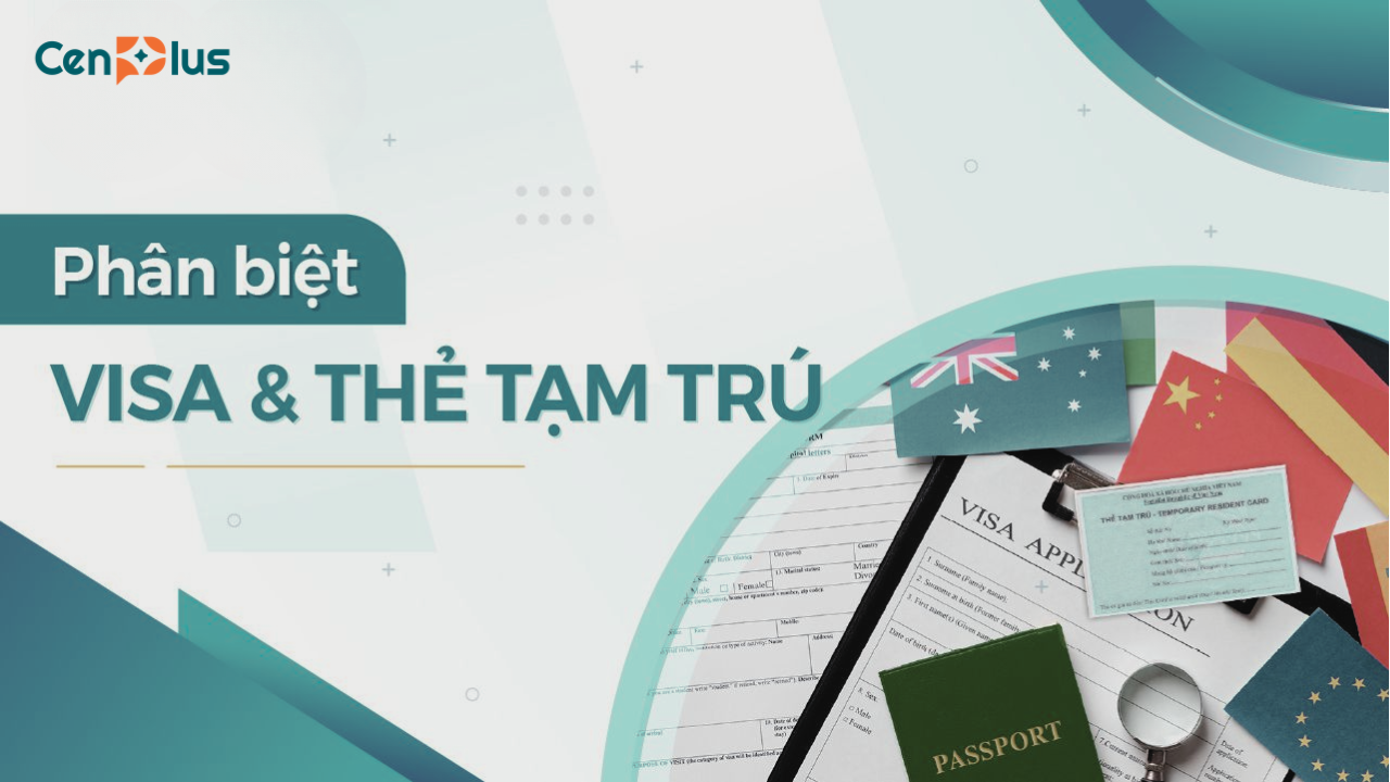 SO SÁNH VISA VÀ THẺ TẠM TRÚ