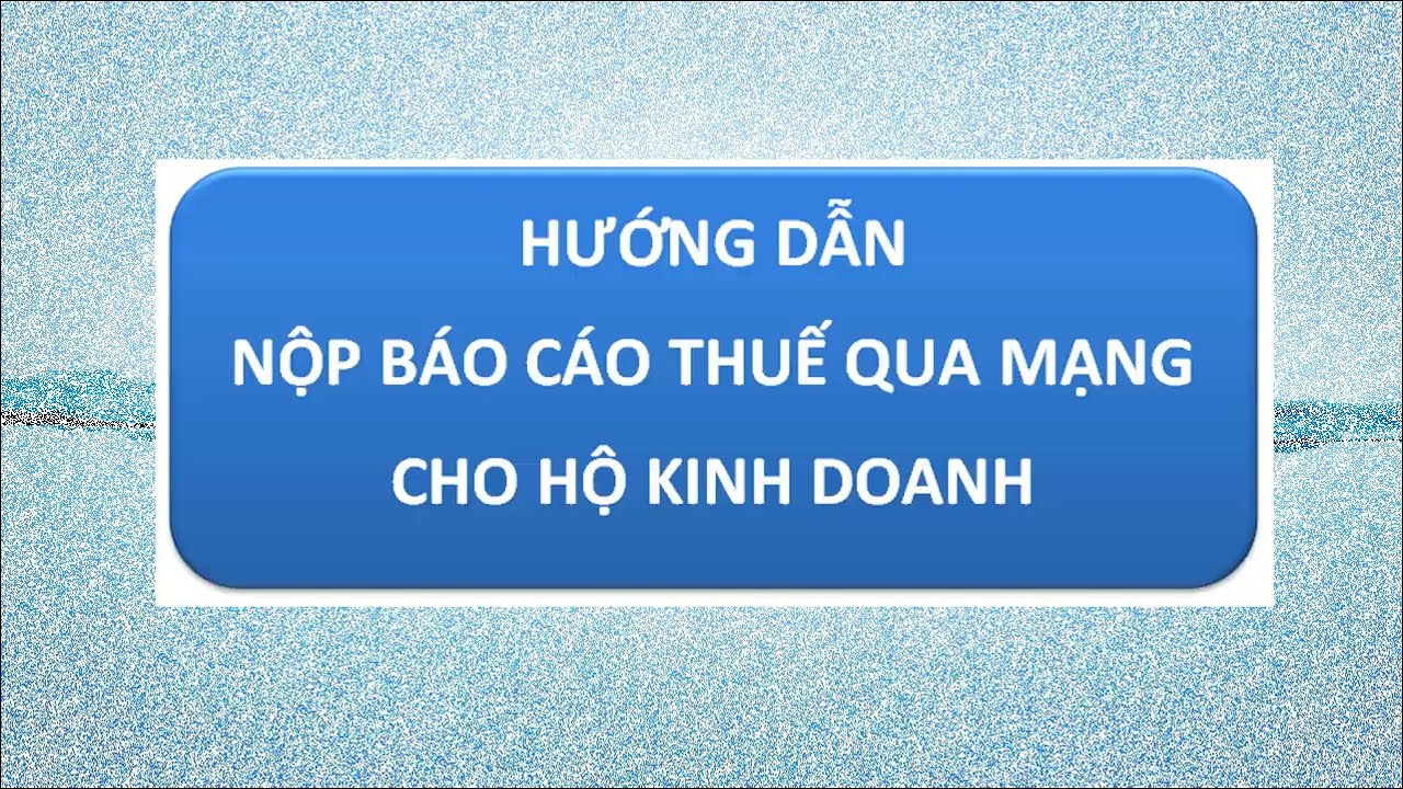 Hướng Dẫn Kê Khai Thuế Hộ Kinh Doanh 2024 2025 Chi Tiết